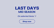 LAST DAYS MID SEASON